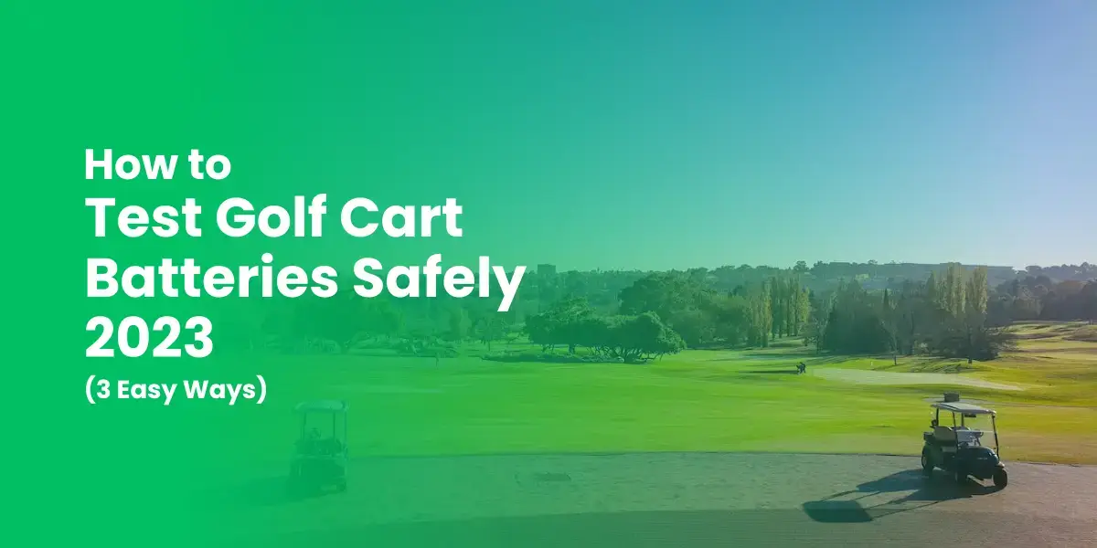 how to test golf cart batteries safely
