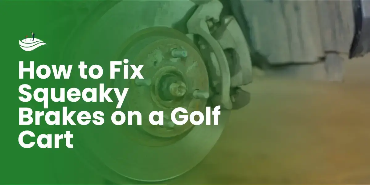 how to fix squeaky brakes on a golf cart