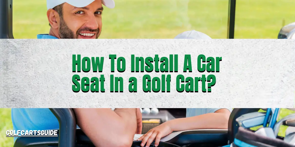 Car Seat In a Golf Cart