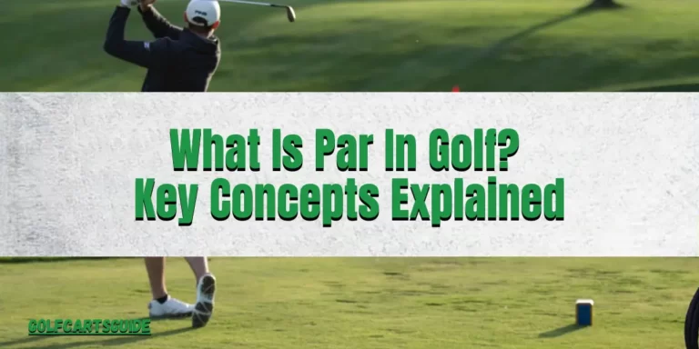 What Is Par In Golf? (Key Concepts Explained)